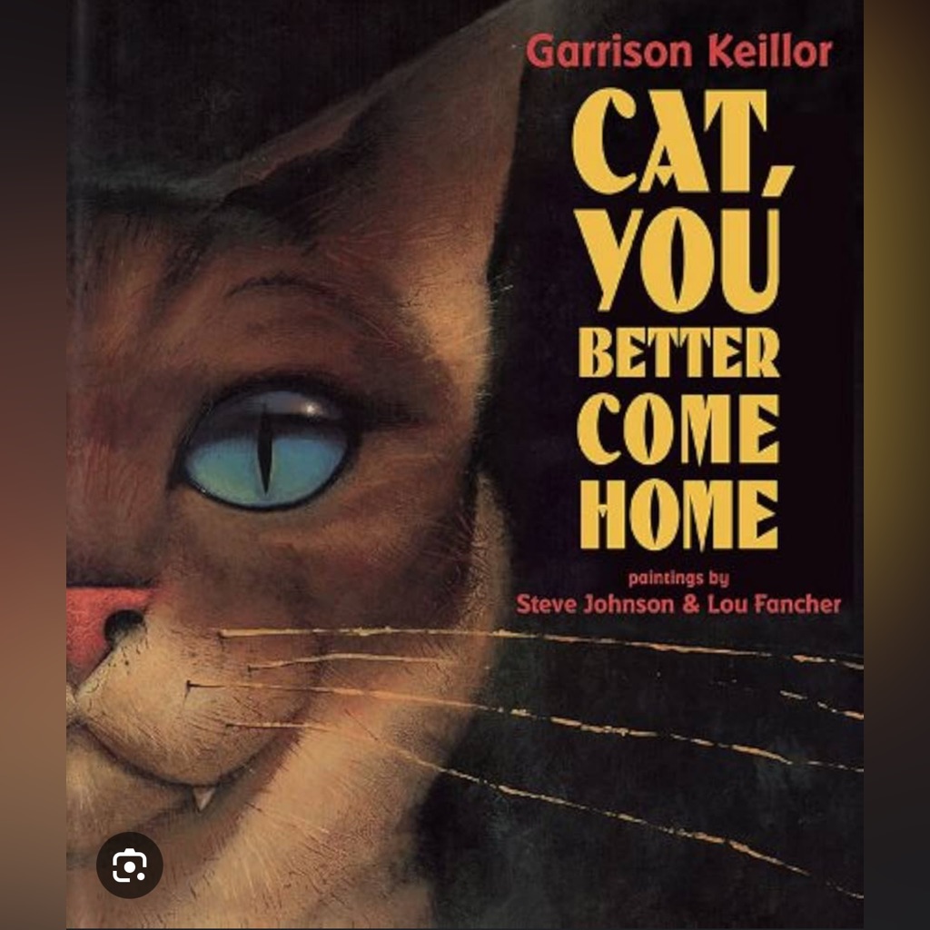 Cat You Better Come Home Signed By Garrison Keillor 1995 Hardcover